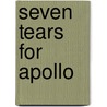 Seven Tears For Apollo by Phyllis A. Whitney