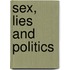 Sex, Lies And Politics