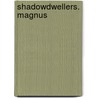Shadowdwellers. Magnus door Jacquelyn Frank