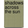 Shadows Across The Sun door Maya Healy