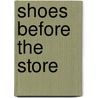 Shoes Before The Store by Ryan Jacobson