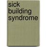 Sick Building Syndrome by Patrick Conrad