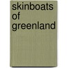 Skinboats of Greenland door H.C. Petersen