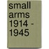 Small Arms 1914 - 1945