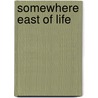 Somewhere East of Life door Brian W. Aldiss