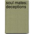 Soul Mates: Deceptions