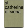 St. Catherine of Siena door Alfred W 1859-1944 Pollard