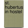 St. Hubertus in Hostel door Nadine Kerkhoff