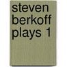 Steven Berkoff Plays 1 door Steven Berkoff
