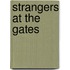 Strangers at the Gates