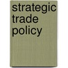 Strategic Trade Policy door Baranouskaya Vera