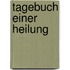 Tagebuch einer Heilung