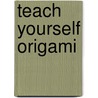 Teach Yourself Origami door Robert Harbin