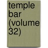 Temple Bar (Volume 32) door George Augustus Sala