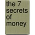 The 7 Secrets of Money
