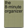 The 8-minute Organizer by Regina Leeds