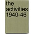 The Activities 1940-46