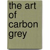 The Art of Carbon Grey door Kinsun Loh