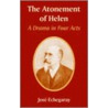 The Atonement Of Helen by Jose Echegaray