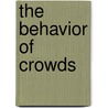 The Behavior Of Crowds door Everett Dean Martin
