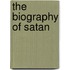 The Biography of Satan