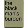 The Black Man's Burden door Michael L. Goines
