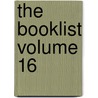 The Booklist Volume 16 by American Library Association