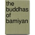 The Buddhas of Bamiyan