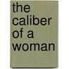 The Caliber of a Woman door Barbara Giles-Tillman