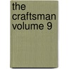 The Craftsman Volume 9 by D'Anvers Caleb
