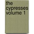 The Cypresses Volume 1