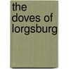 The Doves of Lorgsburg by Lucas Risser