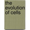 The Evolution of Cells door Terry L. Smith