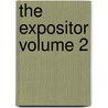 The Expositor Volume 2 door Samuel Cox