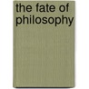 The Fate of Philosophy door Arvydas Shogeris