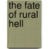 The Fate of Rural Hell