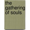 The Gathering Of Souls by Jeff Gulvin
