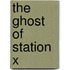 The Ghost of Station X