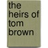 The Heirs of Tom Brown