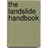 The Landslide Handbook by United States Government