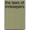 The Laws of Innkeepers by John E.H. Sherry