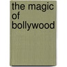 The Magic of Bollywood door Anjali Gera Roy