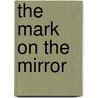 The Mark on the Mirror door Margaret Sutton