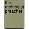 The Methodist Preacher door Elijah Hedding