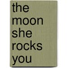 The Moon She Rocks You door Gurutej Khalsa