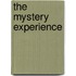 The Mystery Experience