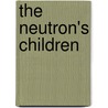 The Neutron's Children by Sean Francois Johnston