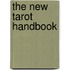 The New Tarot Handbook