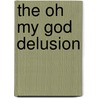 The Oh My God Delusion by Ross Ocarroll-Kelly