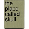 The Place Called Skull door William S.J. O'Malley